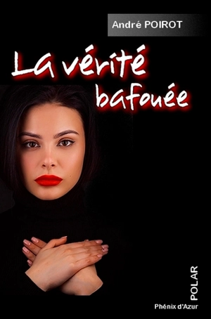 La vérité bafouée - André Poirot