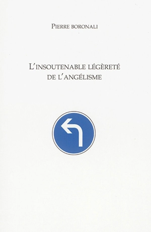 L'insoutenable légèreté de l'angélisme - Pierre Boronali