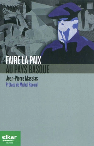 Faire la paix au Pays basque - Jean-Pierre Massias