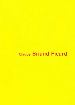 Claude Briand-Picard : fragments, formes et reflets : exposition, Musée de La Cohue, Vannes, du 30 octobre 1999 au 23 janvier 2000, Musée des Jacobins, Morlaix, du 13 novembre 1999 au 31 janvier 2000