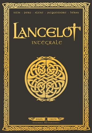 Lancelot : intégrale : tomes 1 à 4 - Jean-Luc Istin