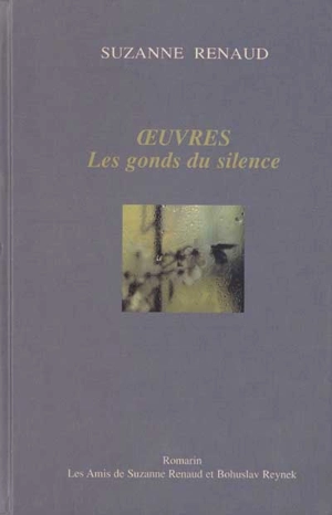 Oeuvres. Vol. 2. Les gonds du silence - Suzanne Renaud