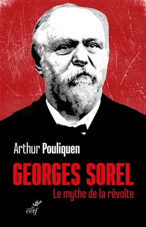 Georges Sorel : le mythe de la révolte - Arthur Pouliquen