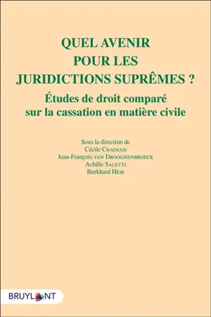 Quel avenir pour les juridictions suprêmes ? : études de droit comparé sur la cassation en matière civile