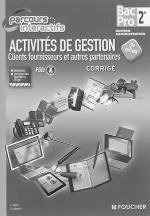 Activités de gestion, clients fournisseurs et autres partenaires : bac pro 2de gestion administration, pôle 1, corrigé : avec scénarios PGI, OpenERP et EBP - Luc Fages