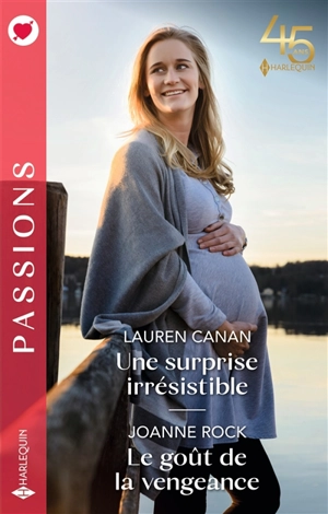 Une surprise irrésistible. Le goût de la vengeance - Lauren Canan