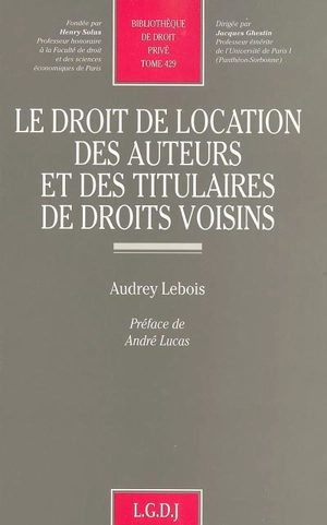 Le droit de location des auteurs et des titulaires de droits voisins - Audrey Lebois