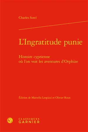 L'ingratitude punie : histoire cyprienne où l’on voit les aventures d’Orphize - Charles Sorel