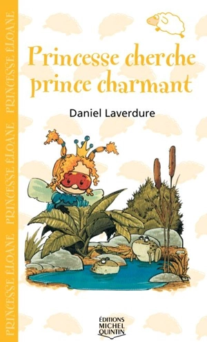 Princesse cherche prince charmant - Daniel Laverdure