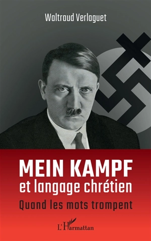 Mein Kampf et le langage chrétien : quand les mots trompent - Waltraud Verlaguet