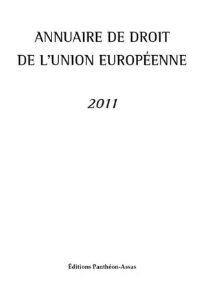 Annuaire de droit de l'Union européenne : 2011 - Claude Blumann