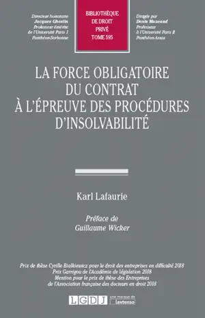 La force obligatoire du contrat à l'épreuve des procédures d'insolvabilité - Karl Lafaurie