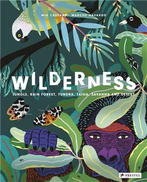 Wilderness Jungle, Rain Forest, Tundra, Taiga, Savanna, And Desert - Mia Cassany