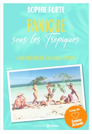 Panique sous les tropiques - Sophie Forte