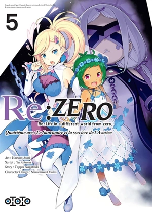 Re:Zero : Re:Life in a different world from zero : quatrième arc, le sanctuaire et la sorcière de l'avarice. Vol. 5 - Tappei Nagatsuki