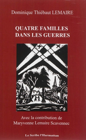 Quatre familles dans les guerres - Dominique Thiébaut Lemaire