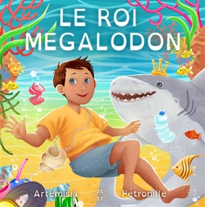 Le roi Mégalodon - Pétronille