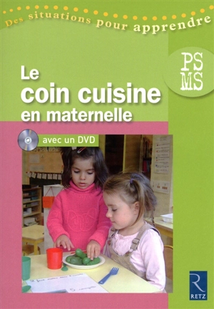 Le coin cuisine en maternelle, PS-MS - Isabelle Le Nabat