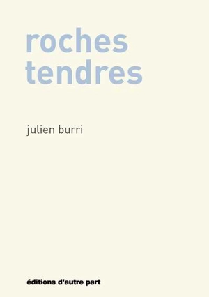 Roches tendres - Julien Burri