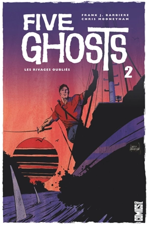 Five ghosts. Vol. 2. Les rivages oubliés - Frank J. Barbiere