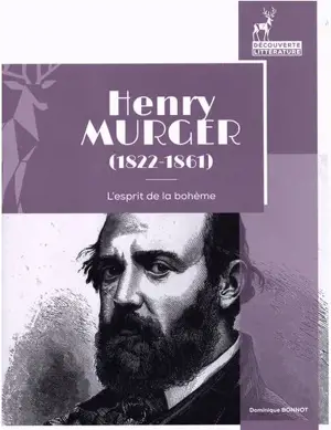 Henry Murger (1822-1861) : l'esprit de la bohème