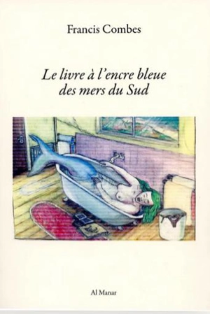 Le livre à l'encre bleue des mers du sud - Francis Combes