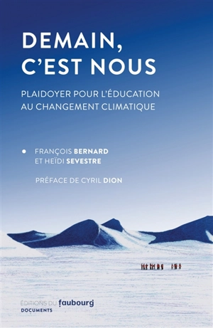 Demain, c'est nous : plaidoyer pour l'éducation au changement climatique - François Bernard