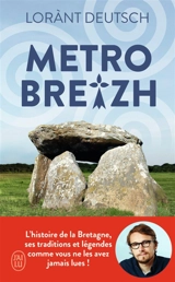 Métrobreizh : l'histoire de la Bretagne au rythme de ses villes et villages - Lorànt Deutsch
