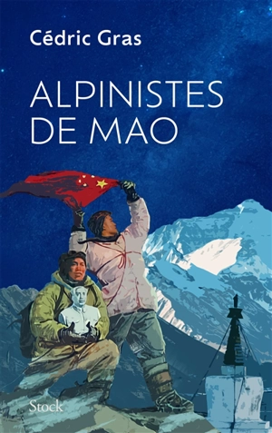 Alpinistes de Mao - Cédric Gras