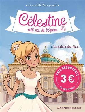 Célestine, petit rat de l'Opéra. Vol. 1. Le palais des fées - Gwenaële Barussaud