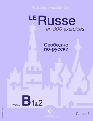 Le russe en 300 exercices. Vol. 5. Niveau B1 & 2 - Natalia Jouravliova