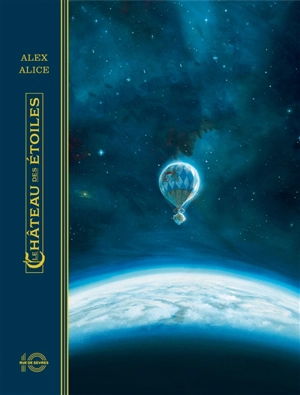 Le château des étoiles. Vol. 1. Le secret de l'éther - Alex Alice