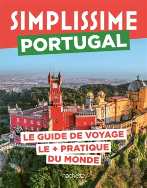 Simplissime : Portugal : le guide de voyage le + pratique du monde - Natasha Penot