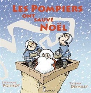 Les pompiers ont sauvé Noël - Stéphane Poinsot