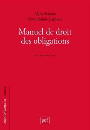 Manuel de droit des obligations - Alain Sériaux