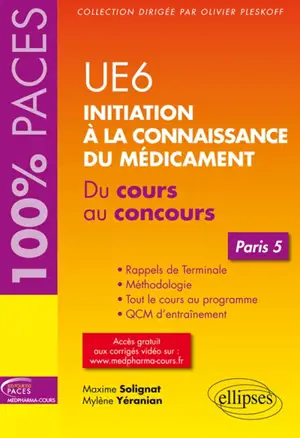 UE 6, initiation à la connaissance du médicament : du cours au concours : Paris 5 - Maxime Solignat