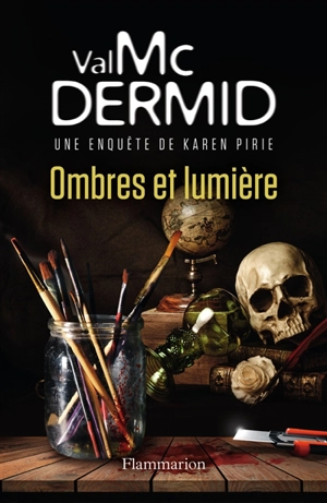 Ombres et lumière : une enquête de Karen Pirie - Val McDermid