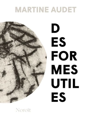 Des formes utiles - Martine Audet