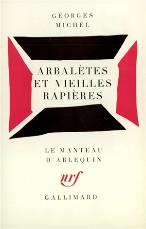 Arbalètes et vieilles rapières - Georges Michel