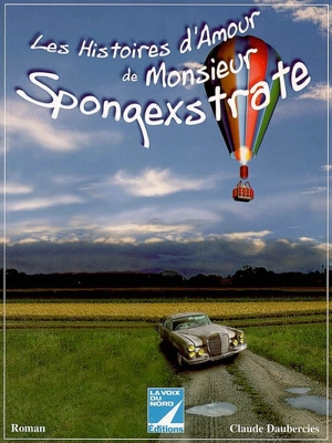 Les histoires d'amour de monsieur Spongexstrate - Claude Daubercies