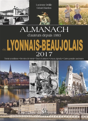 Almanach du Lyonnais-Beaujolais 2017 - Lucienne Delille