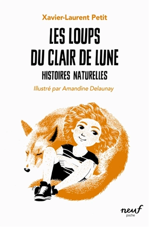 Histoires naturelles. Les loups du clair de lune : histoires naturelles - Xavier-Laurent Petit