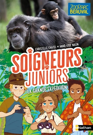 Soigneurs juniors. Vol. 11. La grande expédition - Christelle Chatel