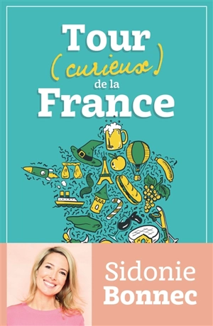 Tour (curieux) de la France - Sidonie Bonnec