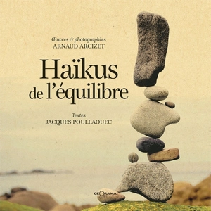 Haïkus de l'équilibre - Arnaud Arcizet