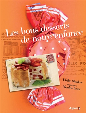 Les bons desserts de notre enfance - Ulrike Skadow