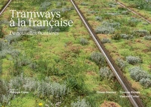 Tramways à la française : de nouvelles frontières - Olivier Namias