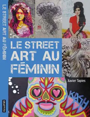 Le street art au féminin - Xavier A. Tapies