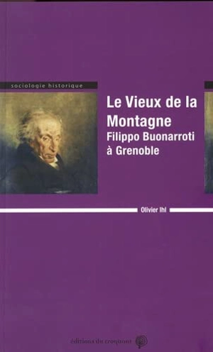 Le vieux de la montagne : Filippo Buonarroti à Grenoble - Olivier Ihl