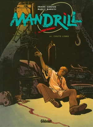 Mandrill. Vol. 4. Chute libre - Barly Baruti